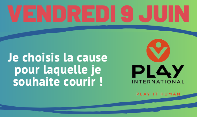 « Je cours pour une bonne cause : l’association PLAY INTERNATIONAL »